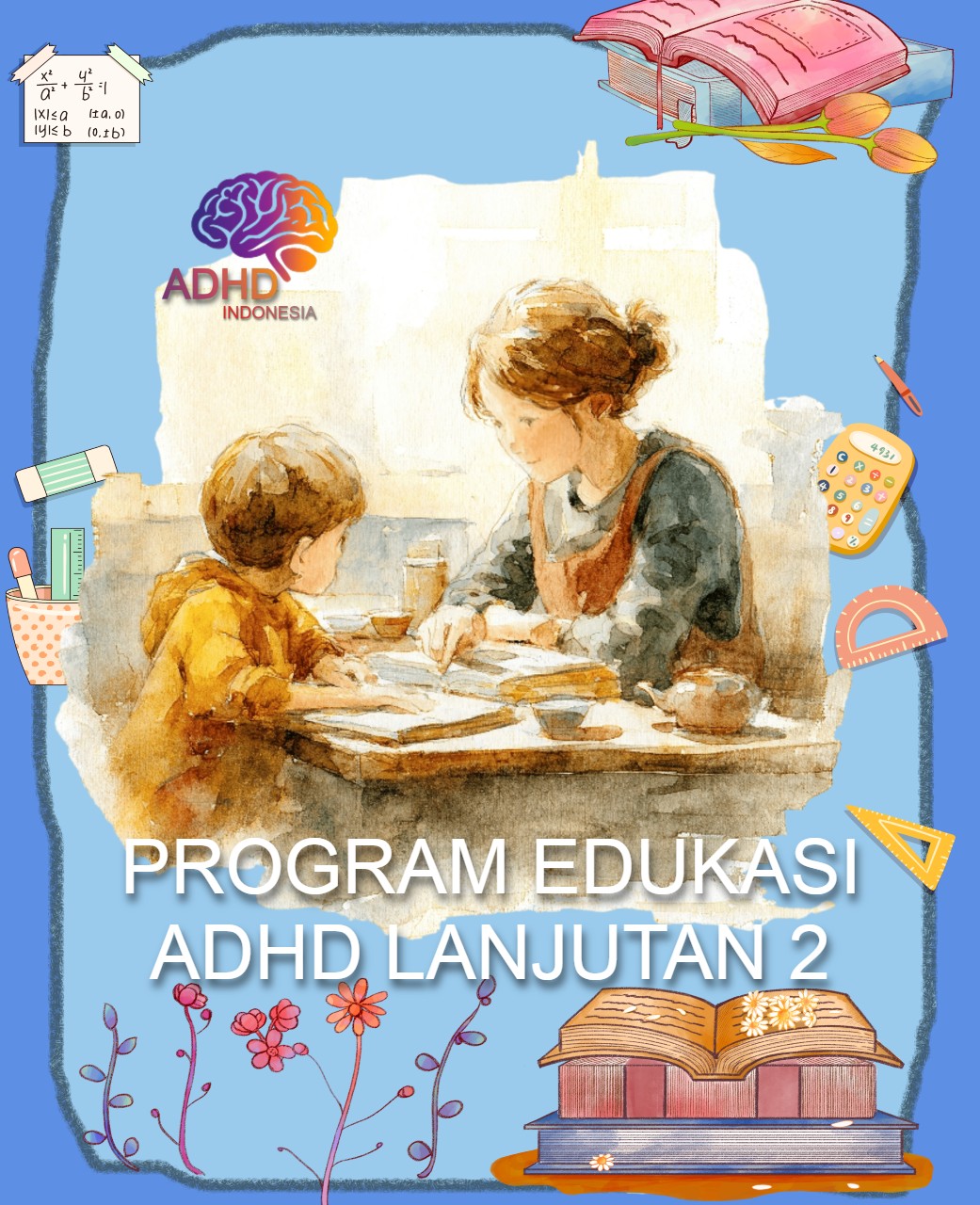 Program ADHD Indonesia Kabupaten Puncak Edukasi Lanjutan Tahap 2 untuk Orang Tua
